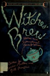 book cover of Witches' brew : horror and supernatural stories by women by Marcia Muller