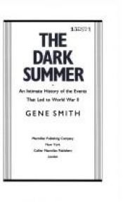 book cover of The Dark Summer: An Intimate History of the Events that Led to World War II by Gene. Smith