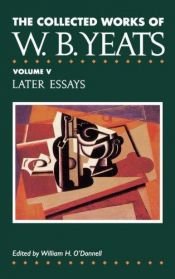 book cover of Later Essays (The Collected Works of W.B. Yeats) by W. B. Yeats