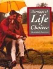 book cover of Marriage & Life Choices: The Catholic Experience by David Thomas