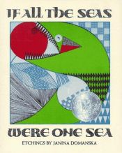 book cover of If All the Seas Were One Sea by Janina Domanska