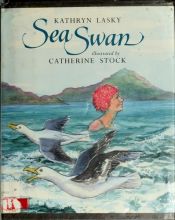 book cover of Sea swan by Kathryn Lasky