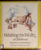 book cover of Waiting to waltz, a childhood by Cynthia Rylant