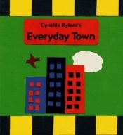 book cover of Everyday Town by Cynthia Rylant