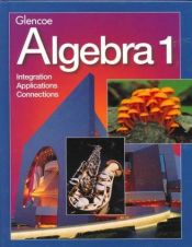 book cover of Glencoe Algebra 1: Integration, Applications, Connections by McGraw-Hill