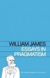book cover of Essays in Pragmatism by William James
