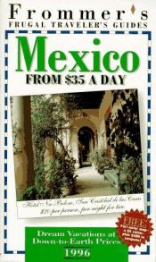 book cover of Frommer's Mexico from $35 a Day '96 (Frommer's Frugal Traveler's Guides) by George McDonald