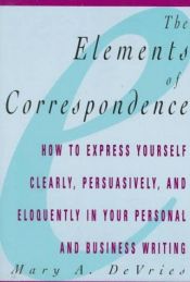 book cover of The Elements of Correspondence by Mary A. De Vries