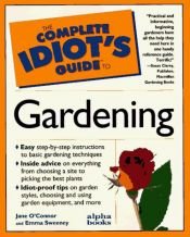 book cover of Complete Idiot's Guide to GARDENING 2E by Jane O'Connor