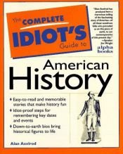 book cover of The Complete Idiot's Guide to American History by Alan Axelrod