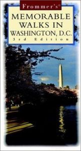 book cover of Frommer's Memorable Walks in Washington, D.C (Frommer's Memorable Walks Washington Dc) by Frommer's
