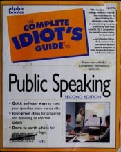 book cover of The Complete Idiot's Guide to Public Speaking by Laurie E. Ph D Rozakis