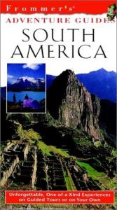 book cover of Frommer's Adventure Guides--South America, 1st Edition (Frommer Other) by Frommer's