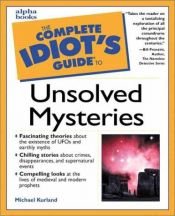 book cover of Complete Idiot's Guide to Unsolved Mysteries by Michael Kurland