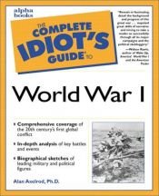 book cover of Complete Idiot's Guide to World War I by Alan Axelrod