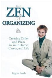 book cover of Zen of Organizing by Regina Leeds