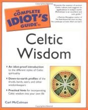 book cover of Complete Idiot's Guide to Celtic Wisdom by Carl McColman