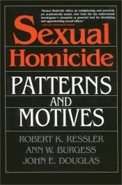 book cover of Sexual Homicide: Patterns and Motives by John E. Douglas