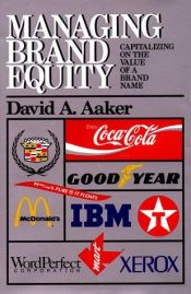 book cover of Managing brand equity : capitalizing on the value of a brand name by David Aaker