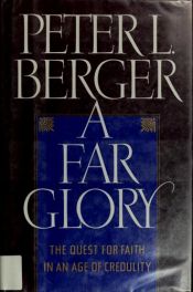 book cover of A far glory by Peter L. Berger