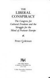 book cover of The Liberal Conspiracy by Peter Coleman