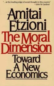 book cover of The Moral Dimension by Amitai Etzioni