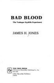 book cover of Bad Blood : The Tuskegee Syphilis Experiment by James H Jones