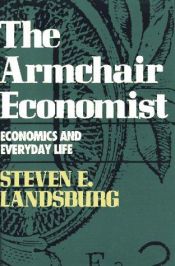 book cover of The Armchair Economist by 史蒂文·兰兹伯格