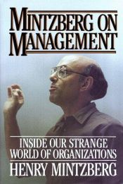 book cover of Mintzberg on Management: Inside our Strange World of Organizations by Henry Mintzberg