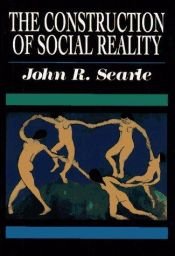book cover of Construction of Social Reality, The by 约翰·罗杰斯·希尔勒