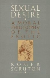 book cover of Sexual Desire: A Philosophical Investigation by Roger Scruton