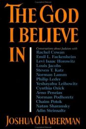 book cover of The God I believe in : conversations about Judaism... by Joshua O. Haberman