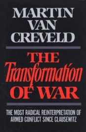 book cover of The transformation of war by Martin van Creveld