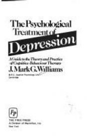book cover of The Psychological Treatment of Depression a Guide to the Theory and Practice of Cognitive - Behavior Therapy by J. Mark G. Williams