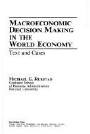 book cover of Macroeconomic Decision Making in the World Economy by Michael G. Rukstad