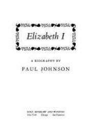book cover of Elizabeth I : a study in power and intellect by Paul Johnson