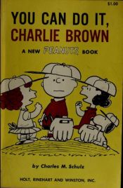 book cover of You can do it, Charlie Brown; a new Peanuts book by Charles Monroe Schulz