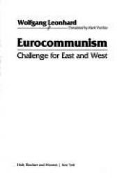 book cover of Eurocommunism : challenge for East and West by Wolfgang Leonhard