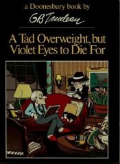 book cover of A tad overweight, but violet eyes to die for by G. B. Trudeau