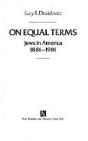 book cover of On equal terms : Jews in America, 1881-1981 by Lucy Dawidowicz