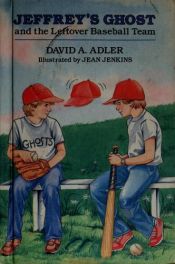 book cover of Jeffrey's ghost and the leftover baseball team by David A. Adler