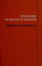 book cover of Ethology: The Biology of Behavior by Irenäus Eibl-Eibesfeldt