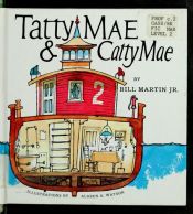 book cover of Tatty Mae & Catty Mae by Bill Martin