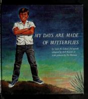 book cover of My days are made of butterflies by Bill Martin