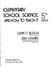 book cover of Elementary School Science and How to Teach it by Glenn Orlando Blough