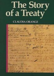 book cover of The story of a treaty by Claudia Orange