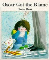 book cover of Oscar got the blame by Tony Ross