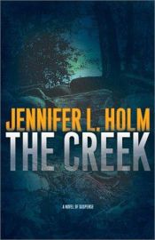 book cover of The Creek by Jennifer L. Holm