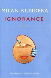 book cover of Tietämättömyys (L'ignorance) by Milan Kundera