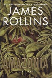 book cover of Amazonia by Джеймс Роллінс